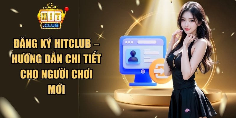 Đăng Ký Hitclub
