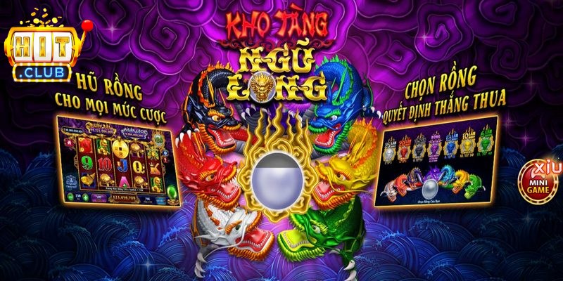 Kho Tàng Ngũ Long Hitclub - Chinh phục Jackpot Liên Tục 2 Kho Tàng Ngũ Long Hitclub là một siêu phẩm giải trí đầy lôi cuốn