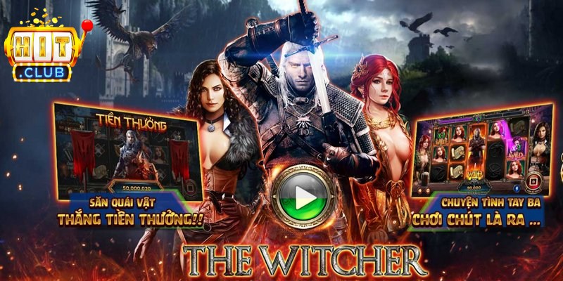 The Witcher Hitclub mang đến trải nghiệm quay hũ đỉnh cao