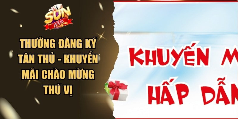Thưởng Đăng Ký Tân Thủ
